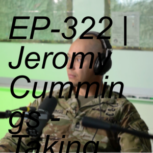 EP-322 | Jeromy Cummings - Taking Care of the Warrior