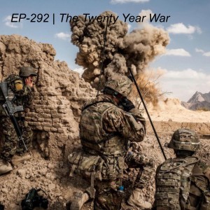 EP-292 | The Twenty Year War