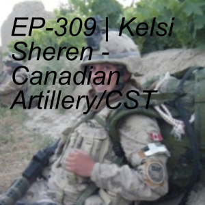 EP-309 | Kelsie Sheren - Canadian Artillery/CST