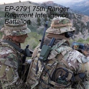 EP-279 | 75th Ranger Regiment's Military Intelligence Battalion