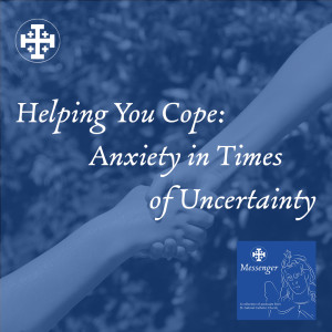 Helping You Cope: EPISODE 4 - Anxiety in Times of Uncertainty