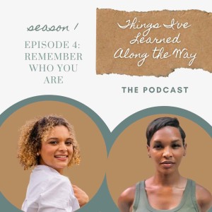 Episode 4: Remember Who You Are