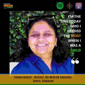 E36 - From The Study of Medicines to Tutoring Neurodivergent Kids and NLP Trainer With Fatema Kudrati, Director, Kip McGrath Education Centre Ringwood