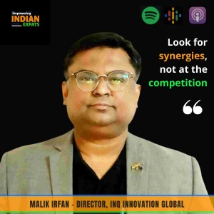 E37 - From a Programmer to Global Innovation Leader & CEO of a Startup Incubator/Accelerator, Malik Irfan