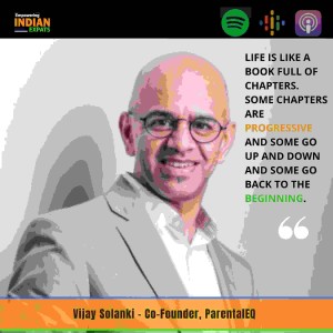 E32 -  A Senior Marketing & Digital Innovation Professional to Mental Health Start-up With Vijay Solanki, Co-founder & CEO at ParentalEQ, TEDx Speaker