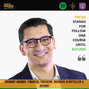 E26 - Discovering The Purpose of Life with Chinmay Ananda, Financial Educator, Business Storyteller & Author