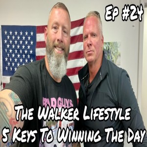5 KEYS TO WINNING THE DAY: THE WALKER LIFESTYLE (Ep #24)