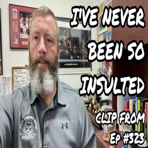 I’VE NEVER BEEN SO INSULTED (Ep #323 / Clip) 08/08/22