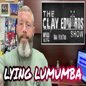 LYING LUMUMBA STRIKES AGAIN (Ep #332 / Clip) 08/19/22