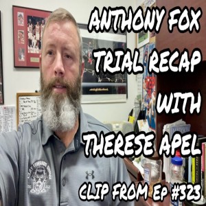 WHAT’S NEXT FOR ANTHONY FOX W/ THERESE APEL (Ep #323 / Clip) 08/08/22