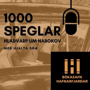 1000 speglar - Hlaðvarp um Nabokov | 1. þáttur : Frá Rússlandi til Ameríku