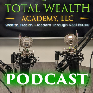 Total Wealth Academy Podcast #15 - A Storage Until Deal With 100% Returns in Under One Year