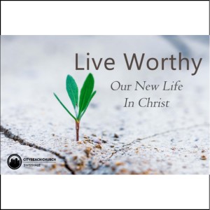 Live Worthy - You Are Blessed!