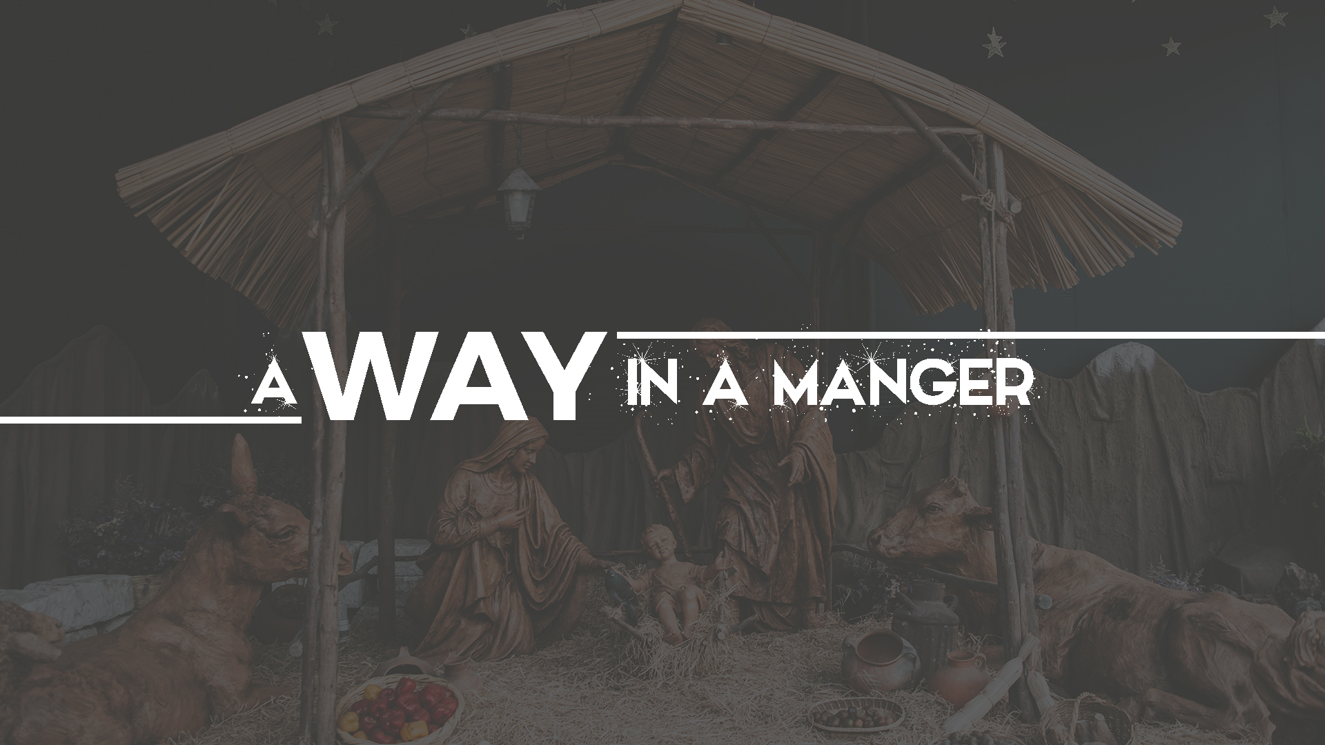 "A WAY in a Manger" pt. 1 - the Wise Men