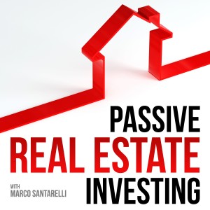 Passive Real Estate Investing: Why I'm Bullish on Real Estate TODAY and YOU Should be Too!