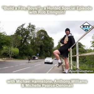 ”Build a Fire, Boys!” - a Hunted UK Special Episode with Rob Ellington!