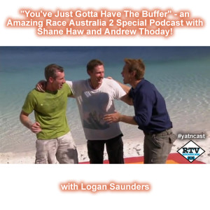 ”You’ve Just Gotta Have The Buffer” - an Amazing Race Australia 2 Special Episode with Shane & Andrew