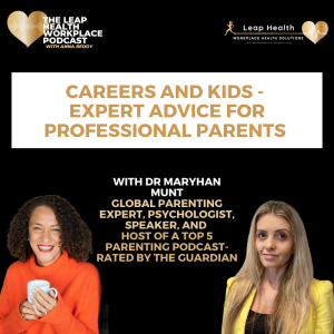 Careers and Kids – Expert Advice for Professional Parents with Dr Maryhan Munt