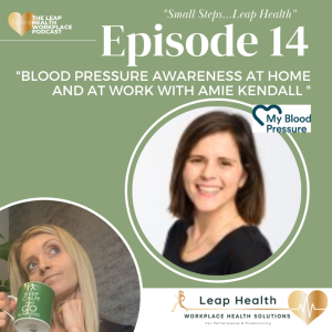 Episode 14 Blood Pressure Awareness at home and at work with Amie Kendall