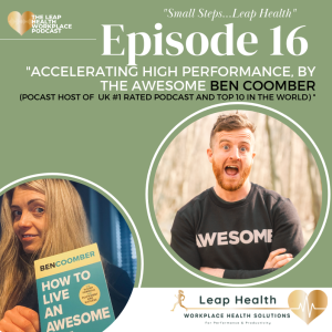 Episode 16 Accelerating High Performance by the Awesome Ben Coomber