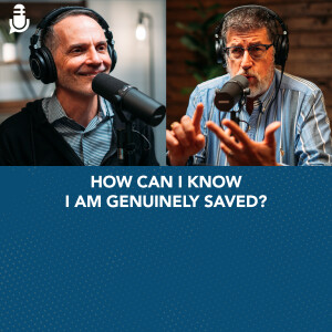 How can I know I am genuinely saved?