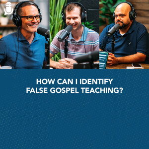 How can I identify false Gospel teaching?