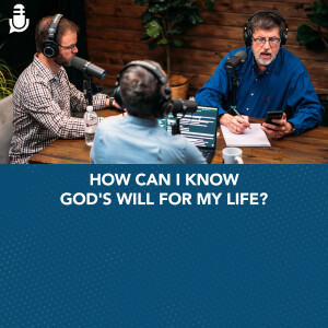 How can I know God's will for my life?
