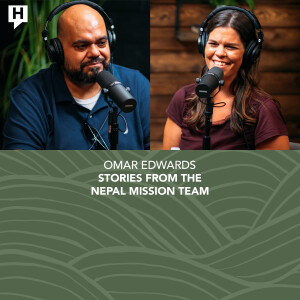 Omar Edwards: Stories from the Nepal Mission Team