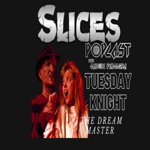 The Slices Podcast with Jason Pelligra - Tuesday Knight EP#5