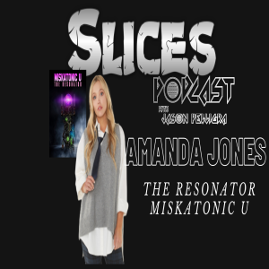 The Slices Podcast with Jason Pelligra - Amanda Jones EP#9