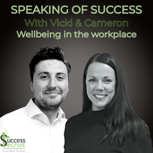 Speaking of Success -Wellbeing in the workplace