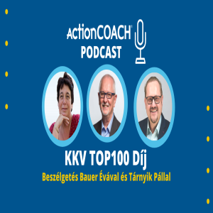 KKV TOP100 Díj - Tudás, ami sikert hoz! Beszélgetés Bauer Évával és Tárnyik Pállal