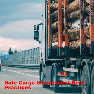 Safe Cargo Securement Best Practices