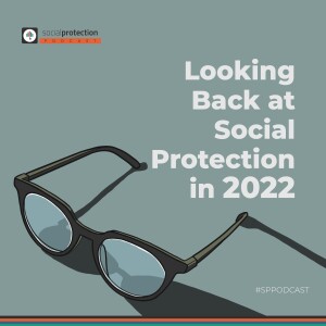 Ep. 21 | Looking Back at Social Protection in 2022
