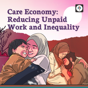 Ep. 28 | Care Economy: Reducing Unpaid Work and Inequality