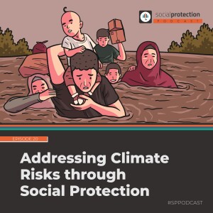 Ep.20 | Addressing Climate Risks through Social Protection