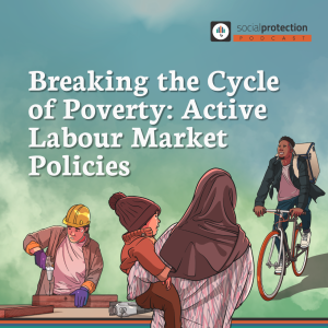 Ep. 26 | Breaking the Cycle of Poverty: Active Labour Market Policies