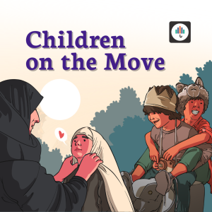Ep. 32 | Children on the Move