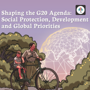 Ep. 33 | Shaping the G20 Agenda: Social Protection, Development and Global Priorities