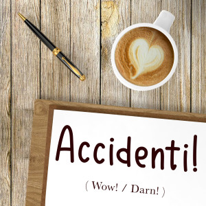 Italian Word of the Day: Accidenti! (Wow! / Darn!)