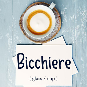 Italian Word of the Day: Bicchiere (glass / cup)