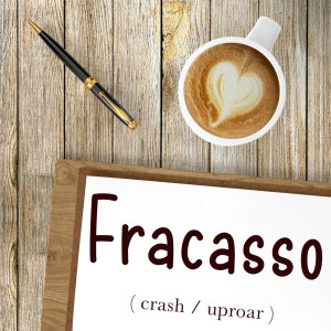 Italian Word of the Day: Fracasso (smash / uproar)