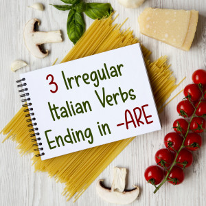 Irregular Italian Verbs Ending in -ARE