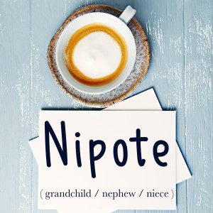 Italian Word of the Day: Nipote (grandchild / nephew / niece)