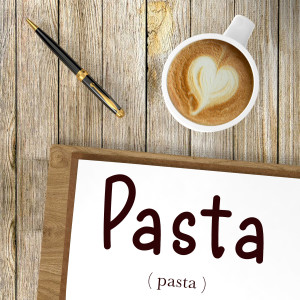 Italian Word of the Day: Pasta