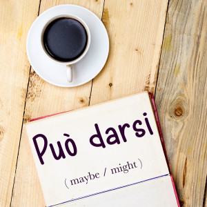 Italian Word of the Day: Può darsi (maybe / might)