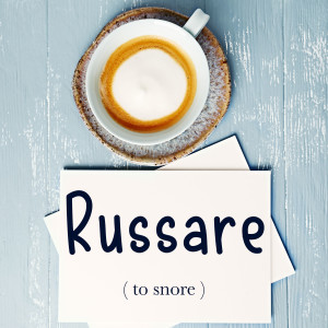 Italian Word of the Day: Russare (to snore)