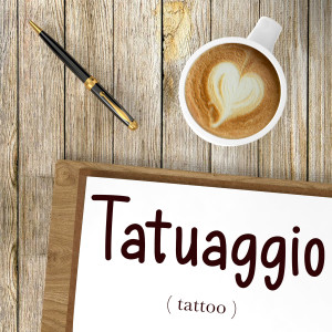 Italian Word of the Day: Tatuaggio (tattoo)