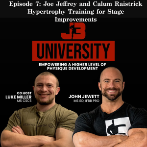 Episode 7: Joe Jeffrey and Calum Raistrick- Hypertrophy Training for Stage Improvements