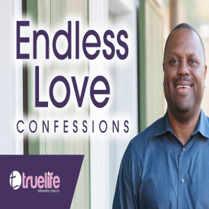Endless Love Confessions